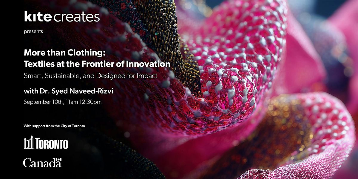 More than Clothing: Textiles at the Frontier of Innovation, 10 September | Event in Toronto | AllEvents