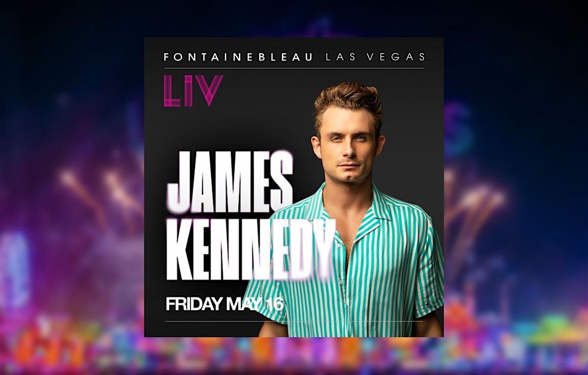 James Kennedy (EDC WEEK) @ LIV Nightclub | Event in Las Vegas | AllEvents