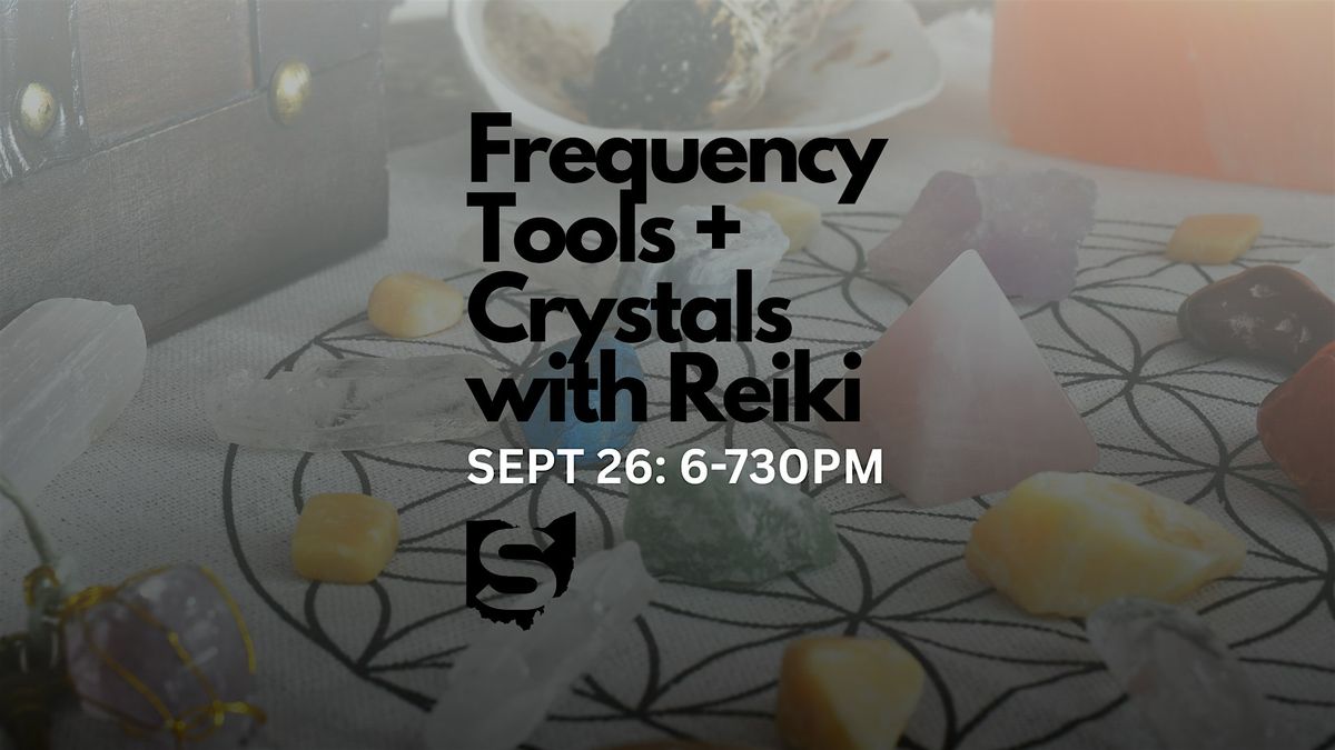 Frequency Tools + Crystals with Reiki, 26 September | Event in Kent | AllEvents