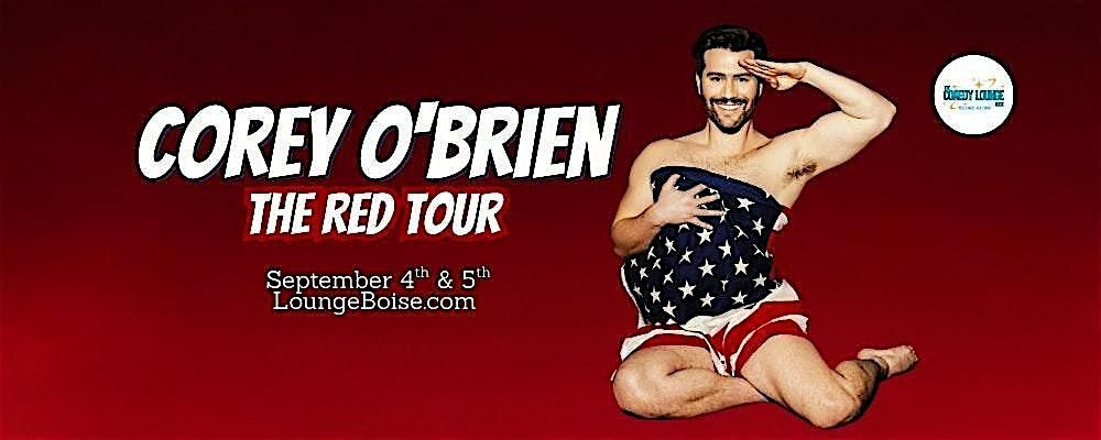 Comedian: COREY O’BRIEN: THE RED TOUR, 4 September | Event in Boise | AllEvents