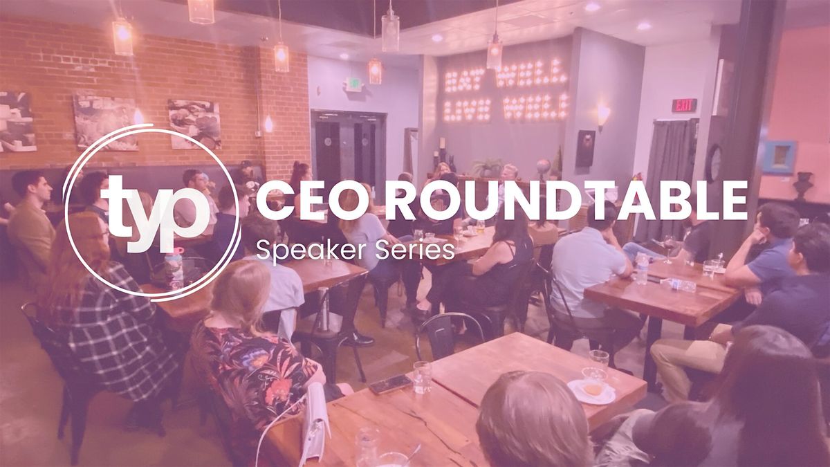 CEO Roundtable | Todd Rockoff, 8 July | Event in Tucson | AllEvents