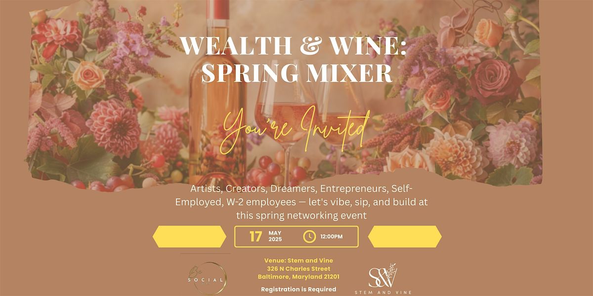 Wealth & Wine: Spring Business & Networking Mixer, 17 May | Event in Baltimore | AllEvents