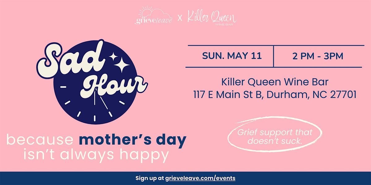 Sad Hour - Because Mother’s Day Isn’t Always Happy | Event in Durham | AllEvents