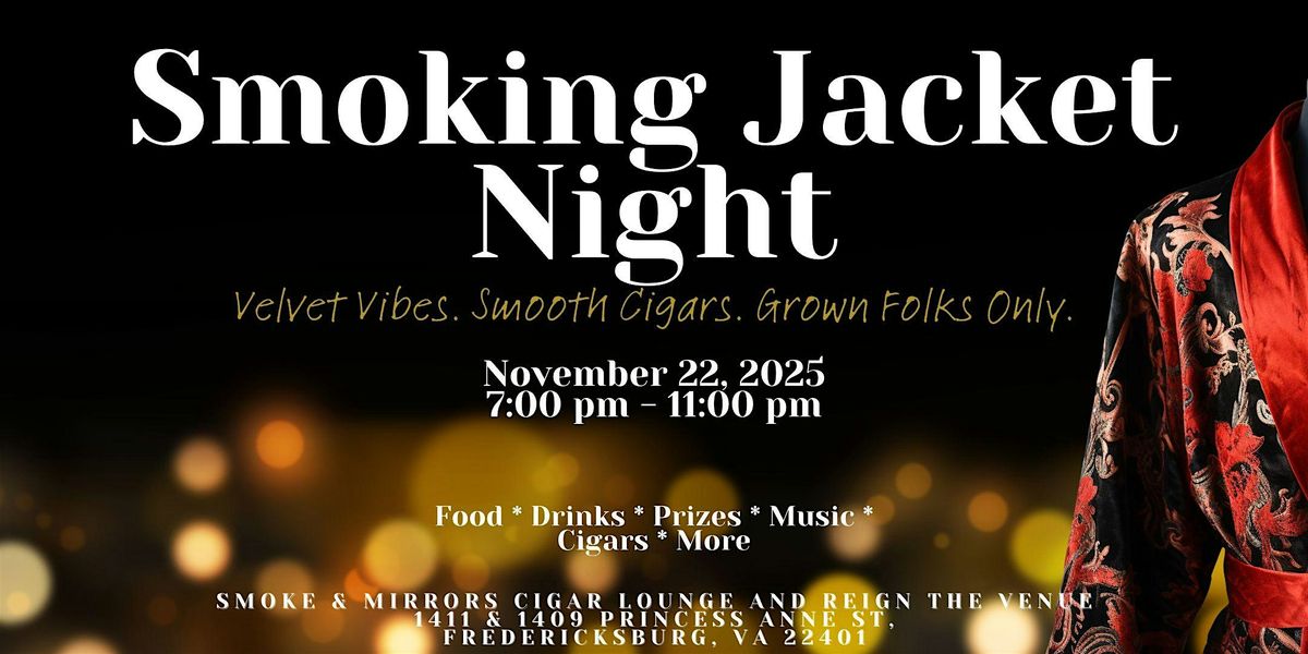 Smoking Jacket Night at Smoke&Mirrors and REIGN the Venue, 22 November | Event in Fredericksburg | AllEvents