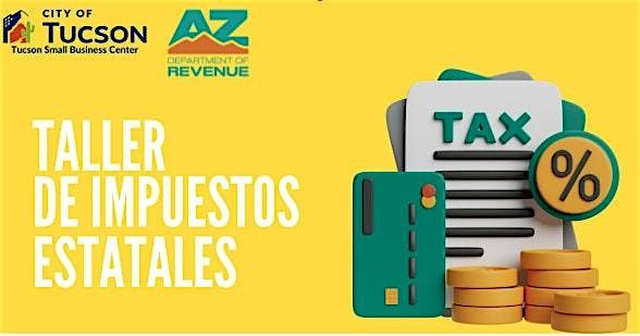 Taller de Impuestos Estatales / State Taxes Workshop, 28 August | Event in Tucson | AllEvents