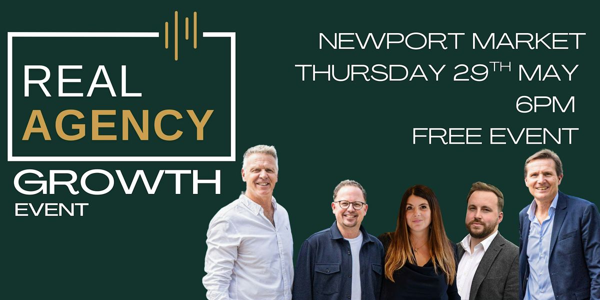 The Real Agency Growth Event, 29 May | Event in Newport | AllEvents