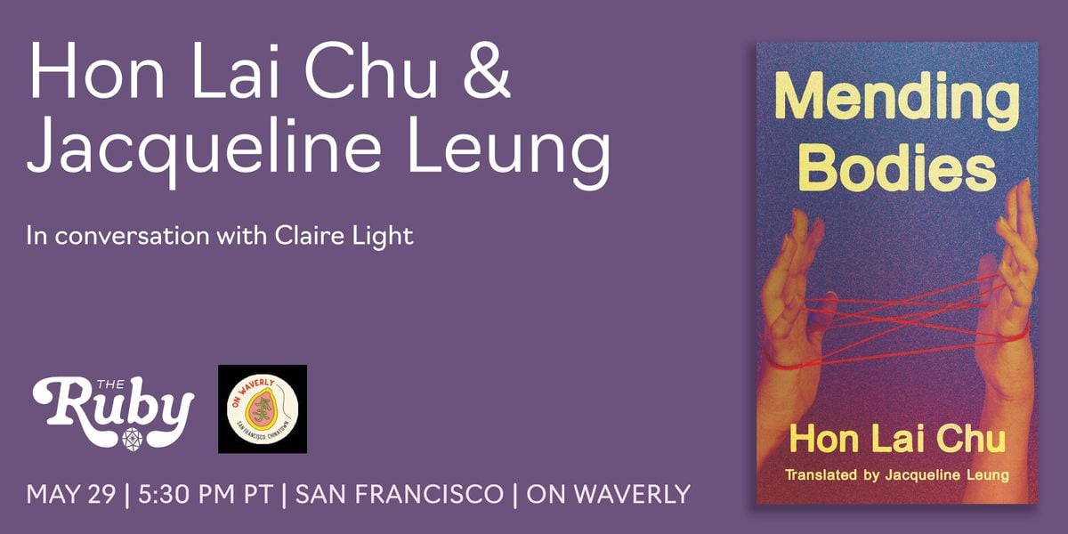 Mending Bodies Author Tour: Hon Lai Chu and Jacqueline Leung, 29 May | Event in San Francisco | AllEvents