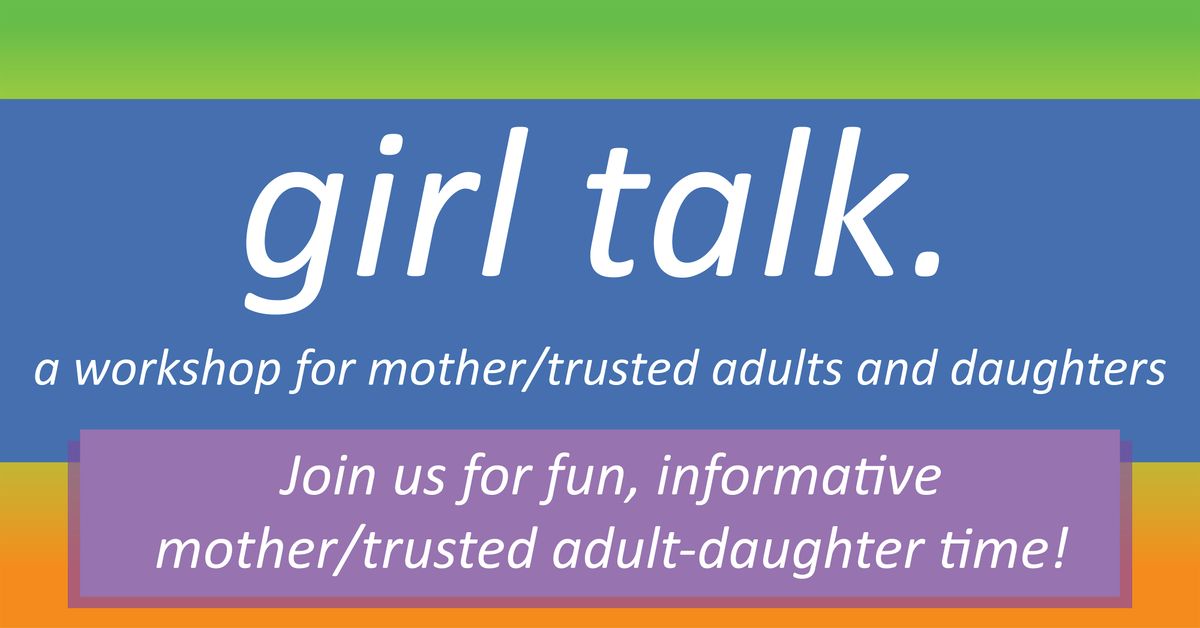 Girl Talk: Parent/Trusted Adult & Daughter Workshop, 6 December | Event in Raleigh | AllEvents
