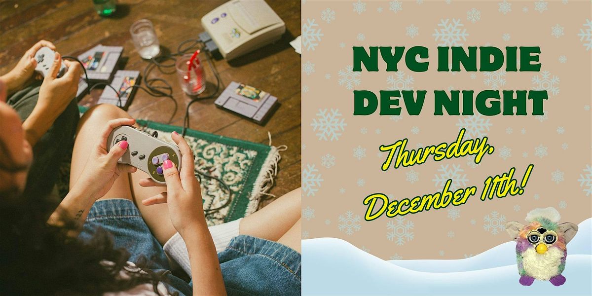 NYC INDIE DEV NIGHT:  December 11th, 11 December | Event in Brooklyn | AllEvents