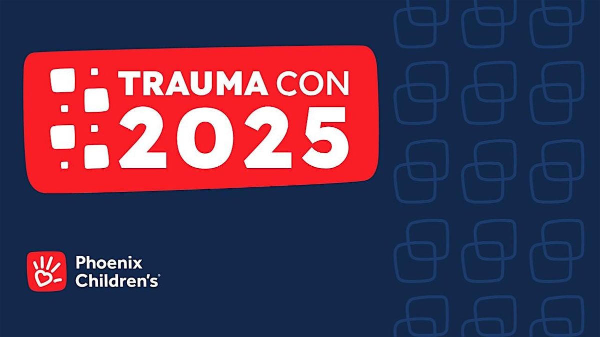 Phoenix Children's Trauma Con 2025, 26 September | Event in Phoenix | AllEvents