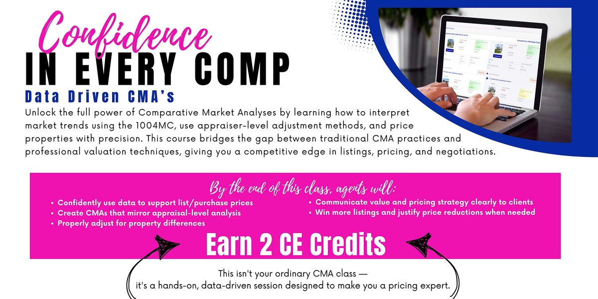 Confidence in Every Comp - Data Driven CMA's - 2 FREE CE Credits, 8 July | Event in Westminster | AllEvents