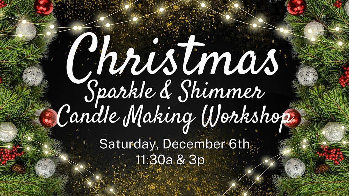 Christmas Shimmer & Sparkle Candle Making Workshop, 6 December | Event in Fredericksburg | AllEvents