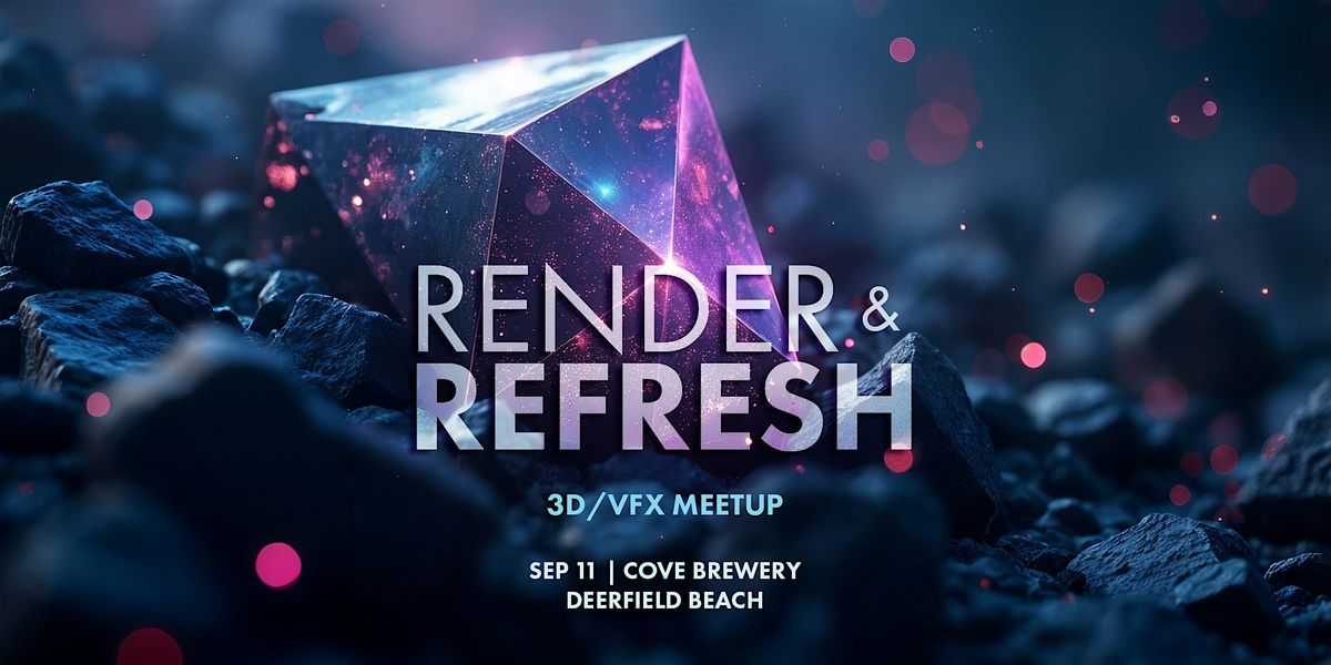 RENDER & REFRESH: South Florida 3D + VFX + GAMING Meetup, 11 September | Event in Deerfield Beach | AllEvents