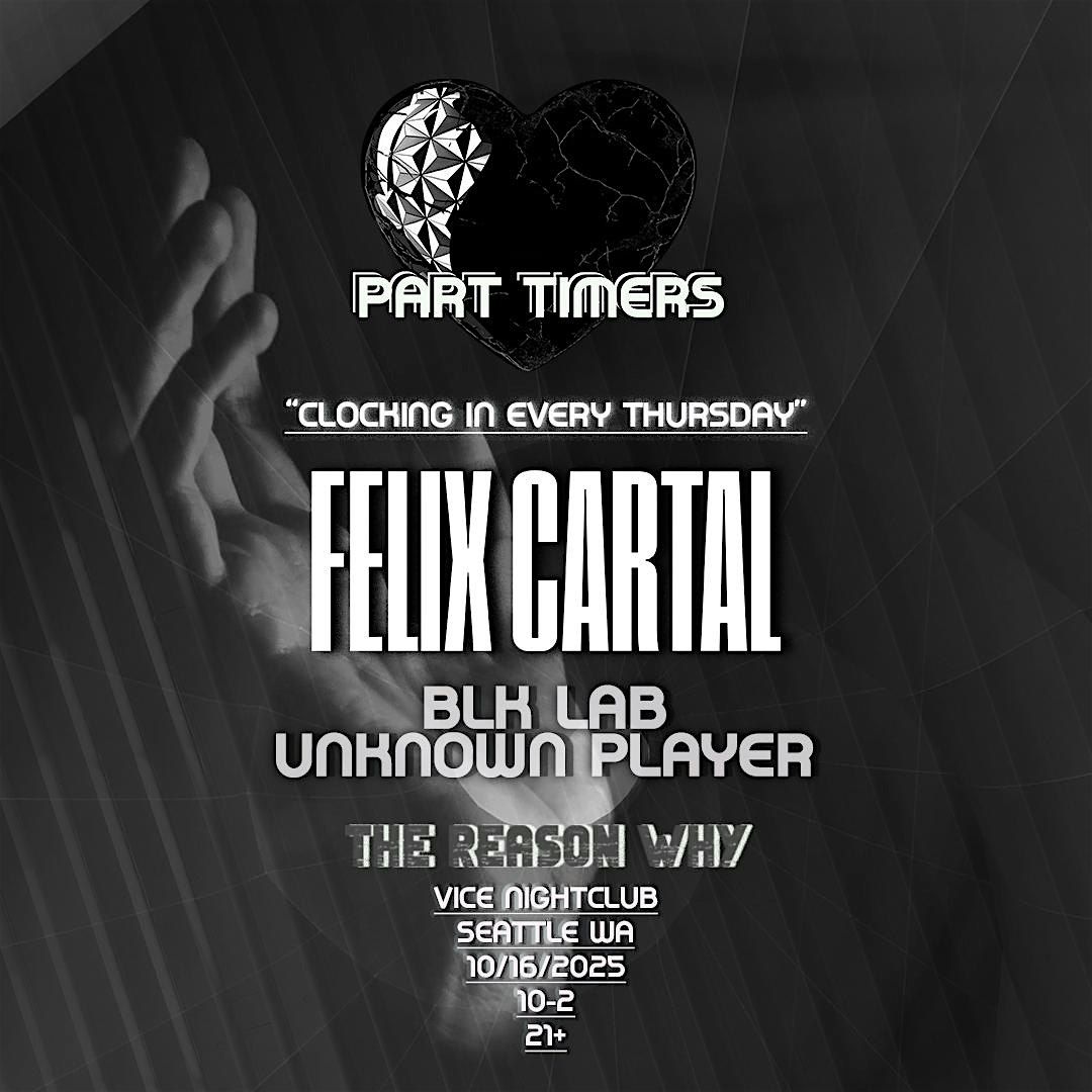 FELIX CARTAL @ PART TIMERS, 16 October | Event in Seattle | AllEvents