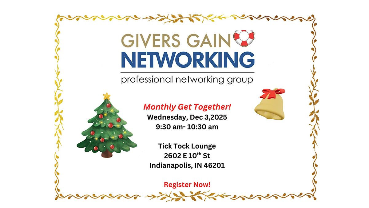 Givers Gain Networking Monthly Get Together- Wed, Dec 3, 9:30-10:30 am!, 3 December | Event in Indianapolis
