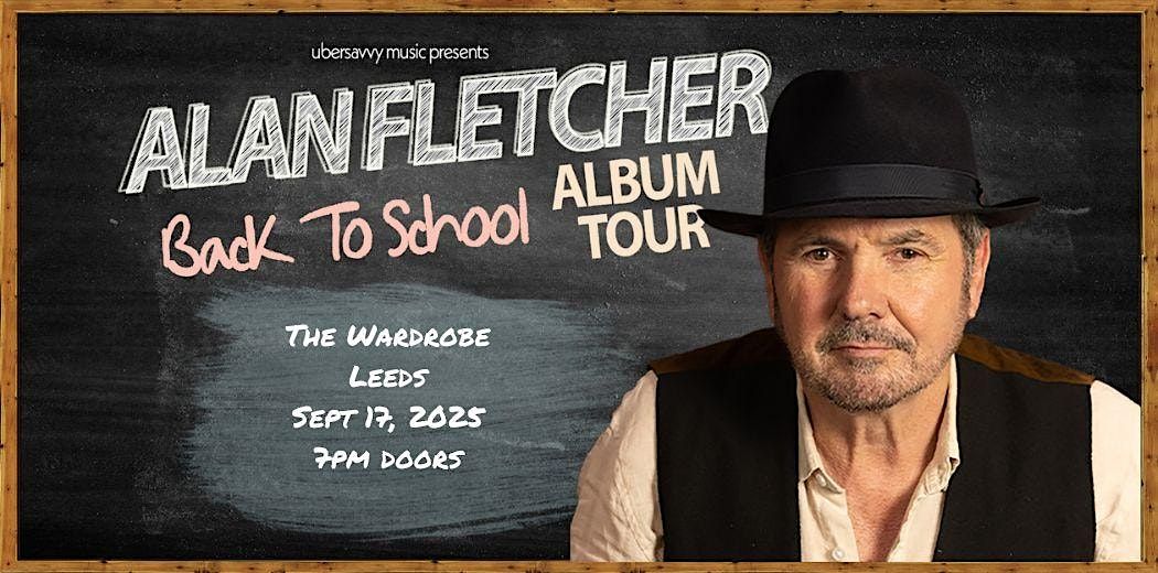 Copy of The Alan Fletcher "Back to School" Album tour, 17 September | Event in Leeds | AllEvents