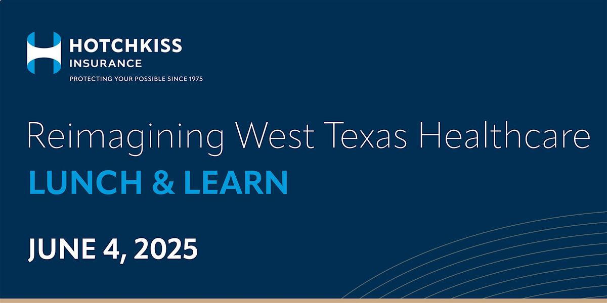 Reimagining West Texas Healthcare: Lunch & Learn, 4 June | Event in Lubbock | AllEvents