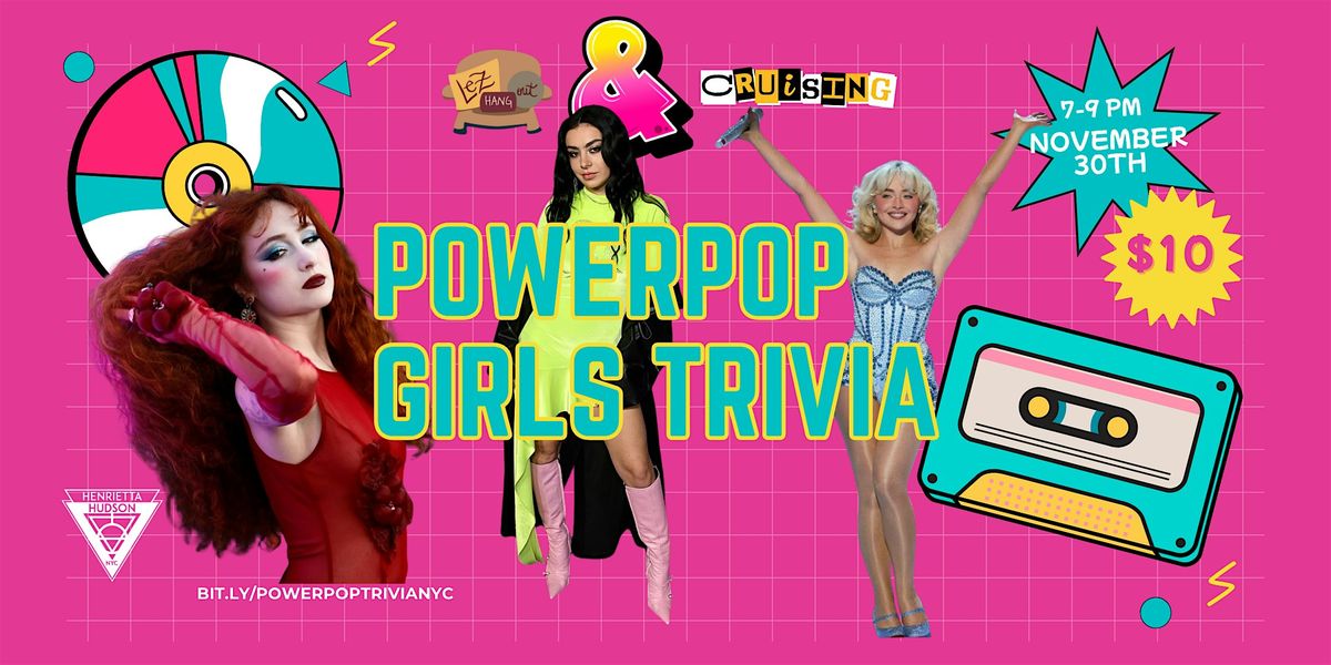 PowerPop Girls Trivia presented by Lez Hang Out and Cruising, 30 November | Event in New York | AllEvents