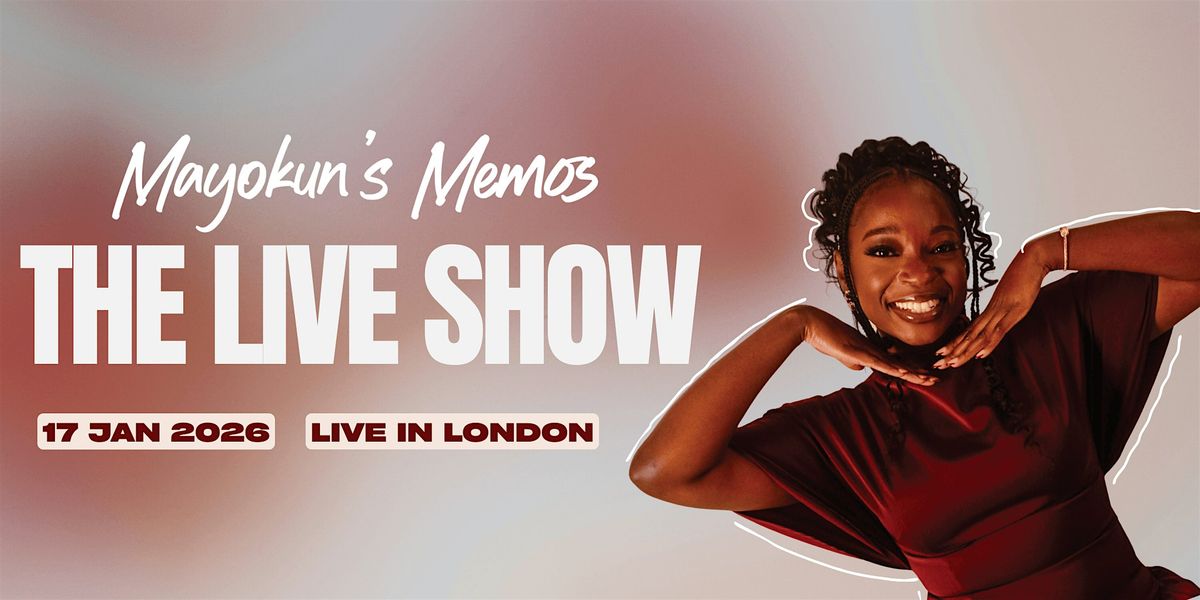 Mayokun's Memos: The Live Show, 17 January | Event in London | AllEvents