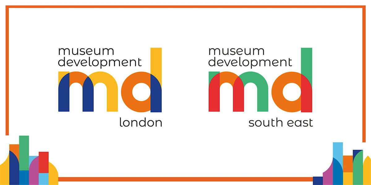 Museum Development London & South East Conference: Exploring ...