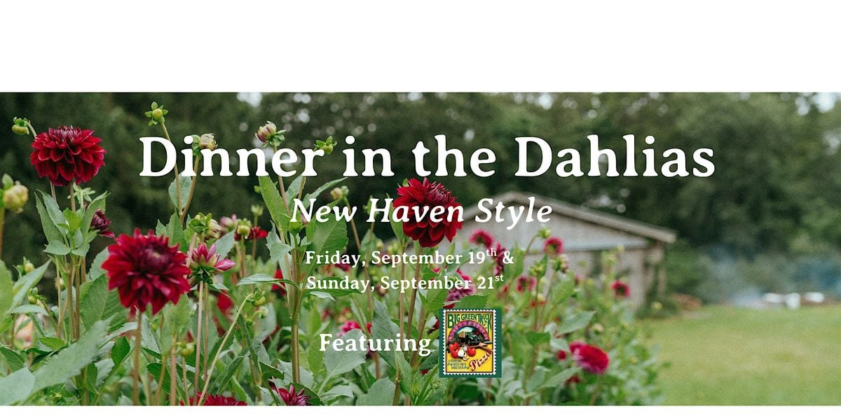 Dinner in the Dahlias - New Haven Style, 21 September | Event in North Haven | AllEvents