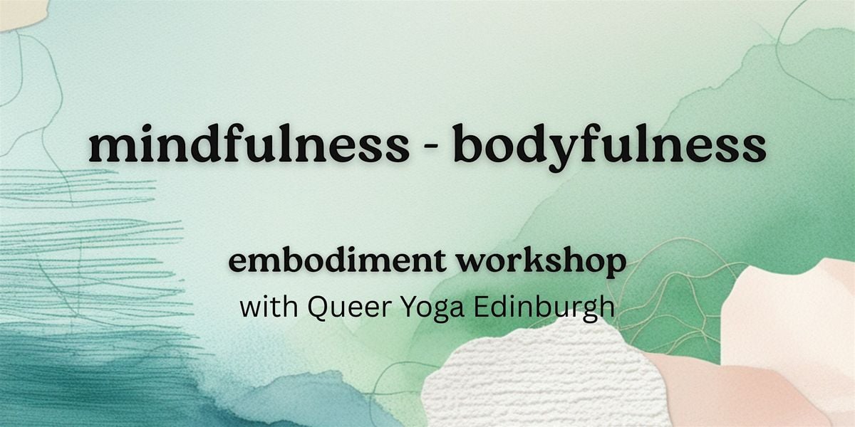 Mindfulness-Bodyfulness: Queer Embodiment Workshop, 4 October | Event in Edinburgh | AllEvents