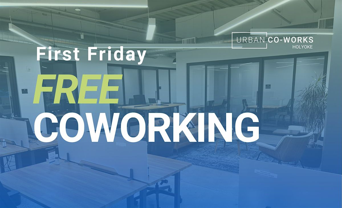 FREE Coworking - First Friday of May 2025, 2 May | Event in Holyoke | AllEvents