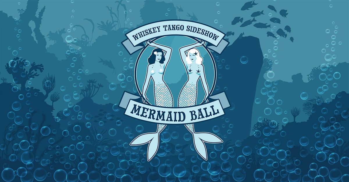 Whiskey Tango Sideshow: Mermaid Ball | Event in Ithaca | AllEvents