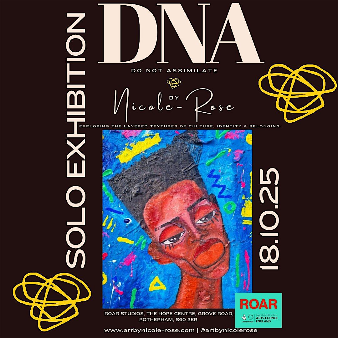 DNA | Do Not Assimilate by Nicole-Rose | Event in Rotherham | AllEvents