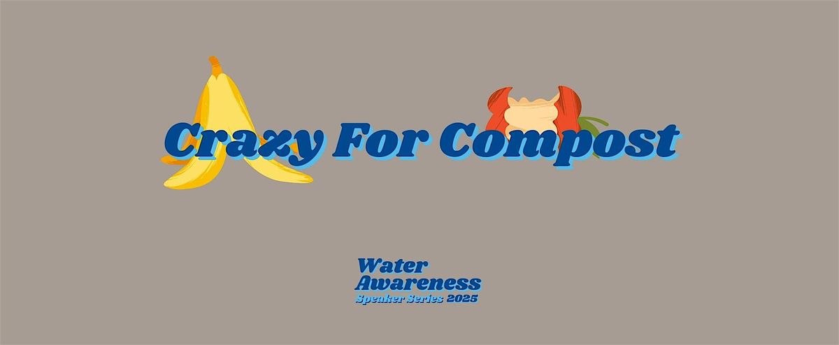 Water Awareness Speaker Series 2025: Crazy for Compost, 12 November | Event in Brooksville | AllEvents