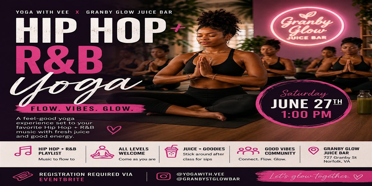 Throwback Flow: 90s Hip Hop + R&B Yoga, Granby St. Glow Juice Bar and ...