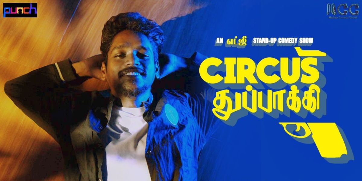 CIRCUS THUPAKKI - An Edgy standup comedy show, 20 September | Event in Chennai | AllEvents