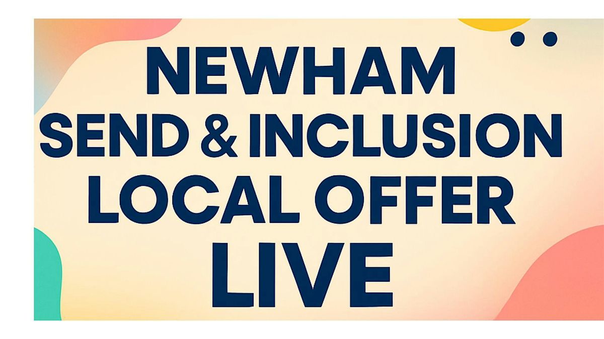 Newham SEND and Inclusion's - 3rd December Local Offer Live Event, 3 December | Event in London | AllEvents