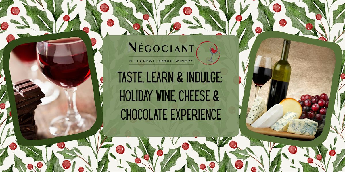 Taste, Learn & Indulge: Holiday Wine, Cheese & Chocolate Pairing Experience, 28 December | AllEvents