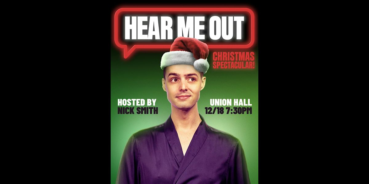 Hear Me Out Christmas Spectacular Hosted by Nick Smith, 18 December | Event in Brooklyn | AllEvents