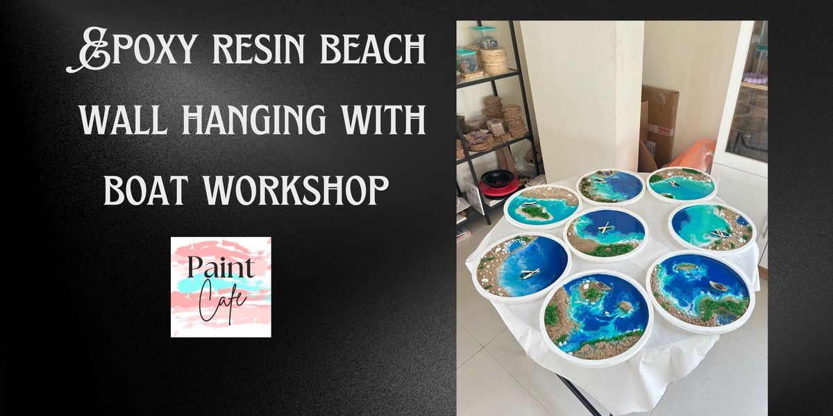 Epoxy Resin Beach wall hanging with boat Workshop