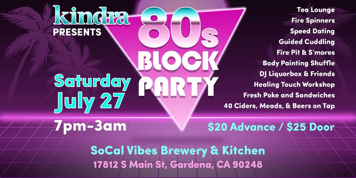 Kindra Presents 80s Block Party At Socal Vibes Co Brewery
