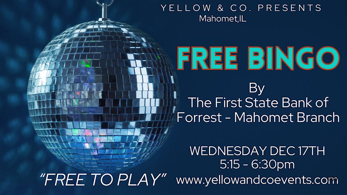 Free Bingo by First State Bank of Forrest - Mahomet Branch at Yellow & Co., 17 December | Event in Mahomet