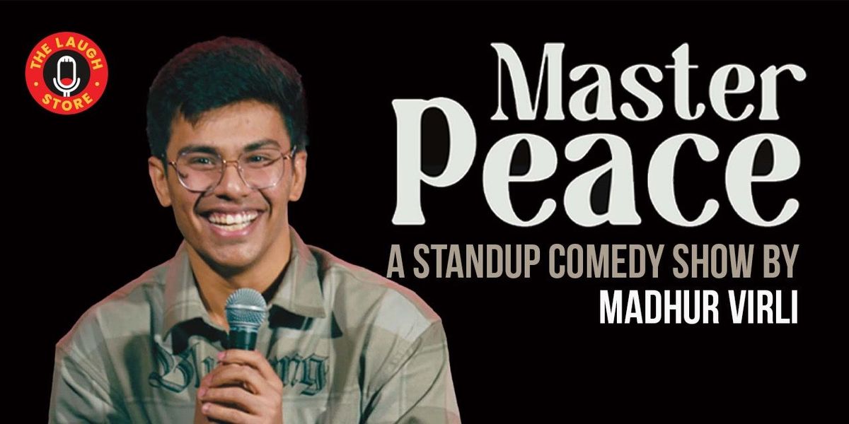 Master Peace - Standup Comedy Show By Madhur Virli, 13 July | Event in Chandigarh | AllEvents