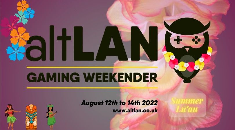 altLAN Gaming Weekender No.10 - Summer Lūʻau, Boundless Outdoor Malvern
