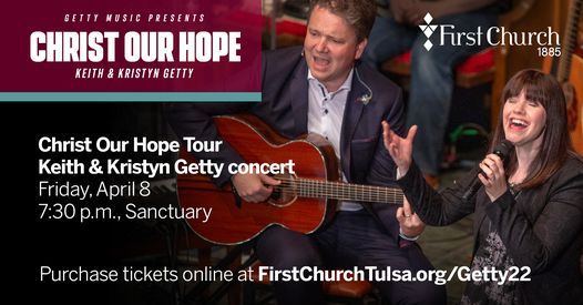 Christmas Concerts In Tulsa 2022 Keith & Kristyn Getty Concert - Christ Our Hope Tour, First Presbyterian  Church Of Tulsa, April 8 2022 | Allevents.in