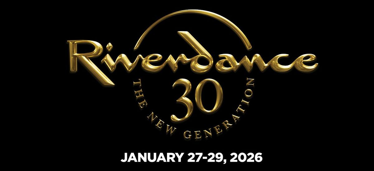 Riverdance 30, 22 April | Event in Longview | AllEvents