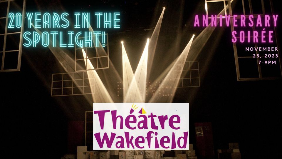 Theatre Wakefields 20th Anniversary Party!, Centre Wakefield La Pêche