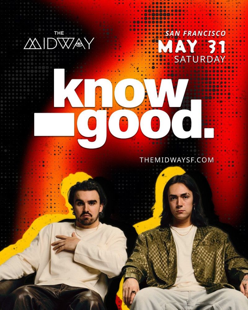 Know Good at The Midway - San Francisco, 31 May | Event in San Francisco | AllEvents