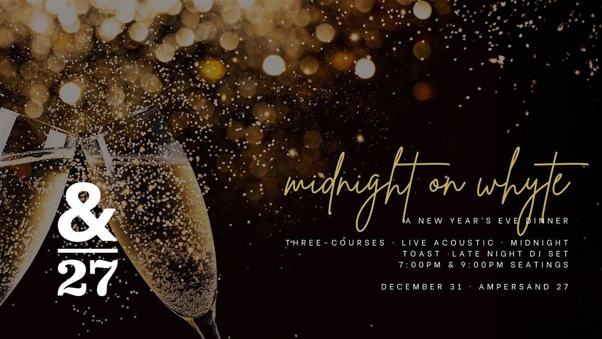 Midnight on Whyte – A New Year’s Eve Dinner at Ampersand 27, 31 December | Event in Edmonton | AllEvents