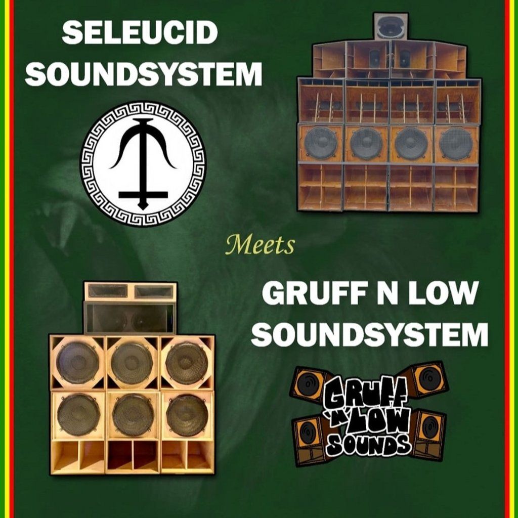 Seleucid Sound System Meets Gruff'N'Low Sound System | Event in Sheffield | AllEvents