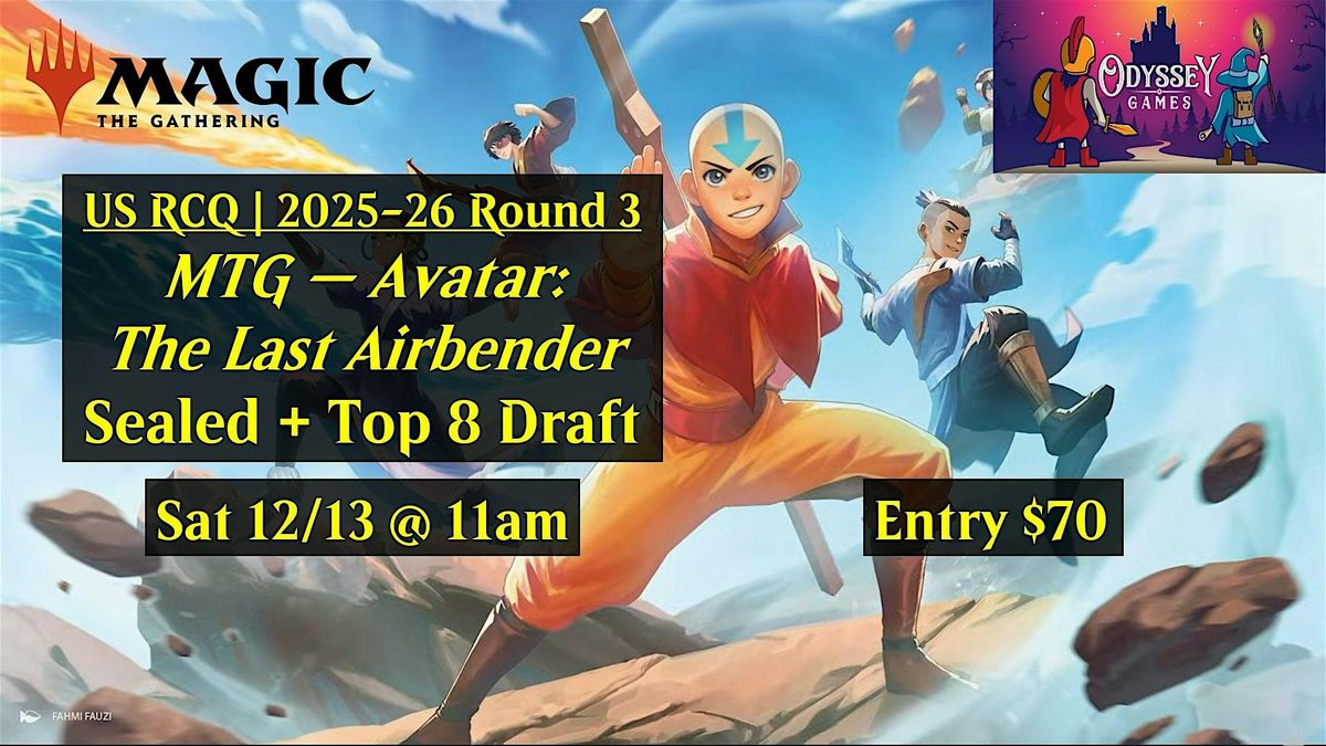 US RCQ | 2025-26 Round 3 - MTG--Avatar: TLA Sealed + Top 8 Draft, 13 December | Event in Pasadena | AllEvents