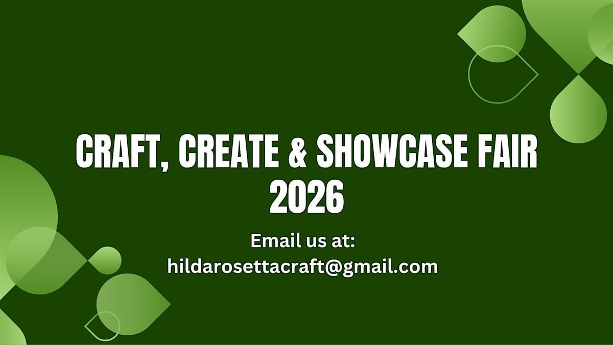CRAFT, CREATE & SHOWCASE FAIR 2026