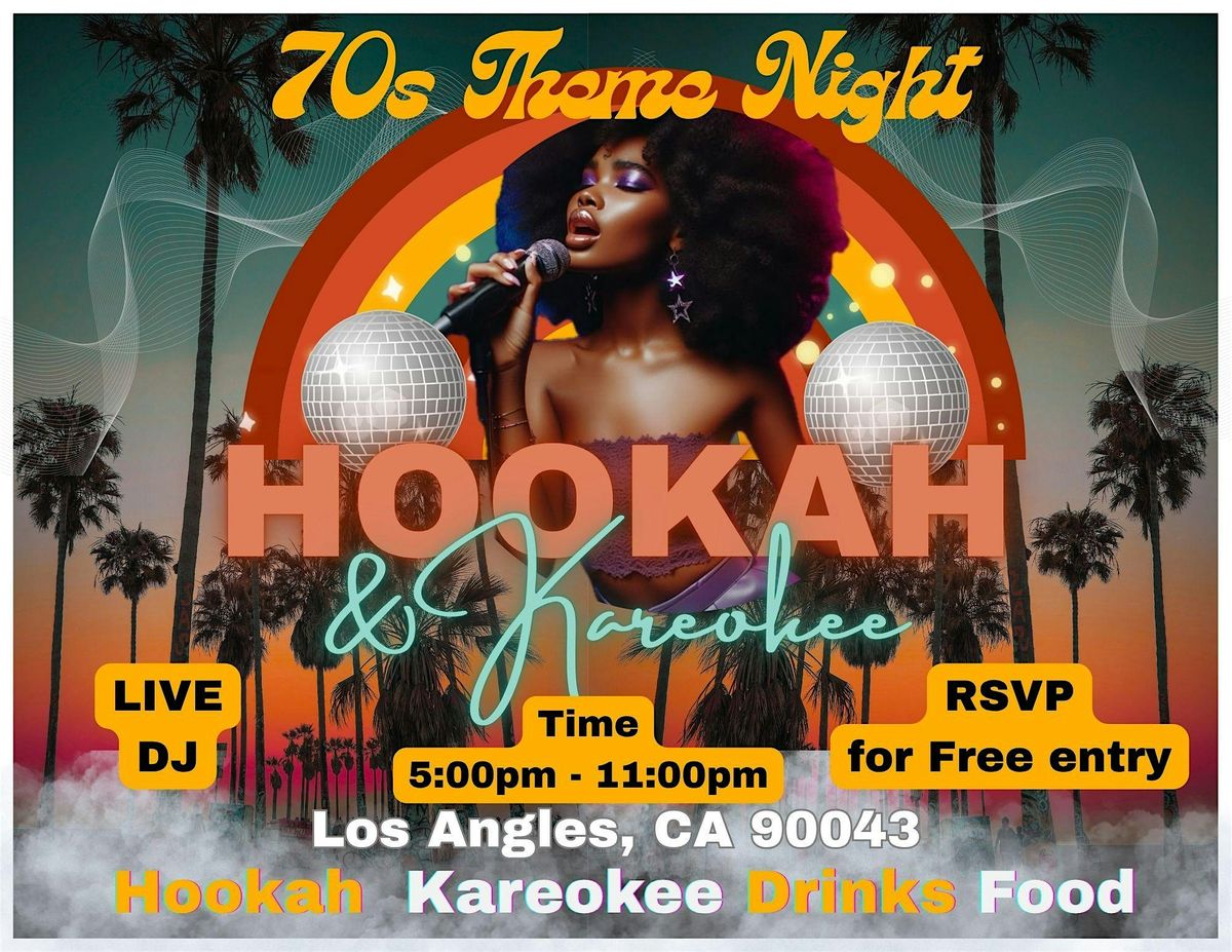 Copy of HOOKAH & KARAOKE (70s THEME NIGHT) | Event in Los Angeles | AllEvents