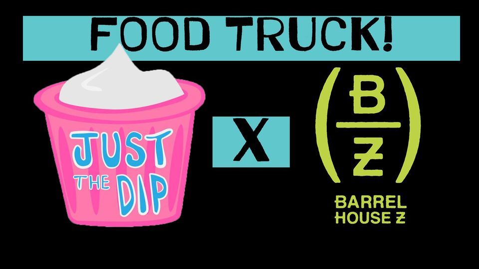 Just The Dip Food Truck, Barrel House Z, Weymouth, December 15 2022
